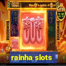 rainha slots